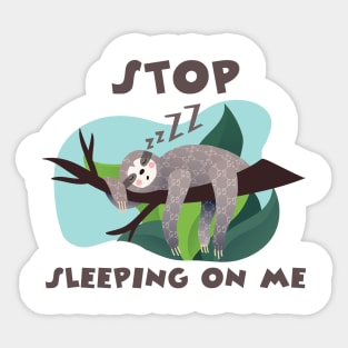 Stop Sleeping On Me Sticker